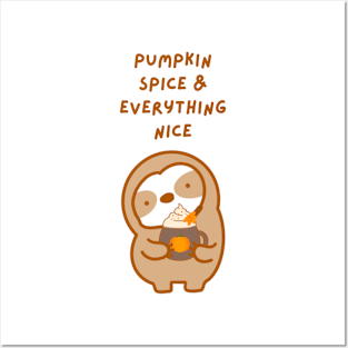 Pumpkin Spice and Everything Nice Sloth Posters and Art